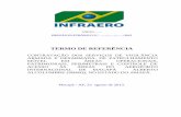 TERMO DE REFERÊNCIA - licitacao.infraero.gov.brlicitacao.infraero.gov.br/arquivos_licitacao/2013/SRNO/168_ADNO... · descritos neste Termo de Referência, de modo a oferecer um nível