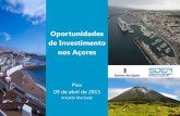 Oportunidades de Investimento nos Açores · 2015-06-18 · •Medidas de apoio ao emprego ... Águas minerais e de nascente Vinhos e Licores Carne Fruta (Ananás e Maracujá) Flores