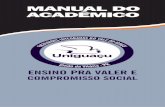 novo manual do academico 2015 - uniguacu.edu.br · de Certificado de graduação ou diploma de conclusão dos estudos de nível médio ou equivalente. Os cursos de graduação das