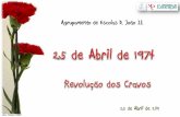 Agrupamento de Escolas D. João II · A primeira Senha tocada por volta das 22h55 do dia 24 de Abril de 1974 –Música de Paulo de Carvalho “E depois do Adeus” Música: