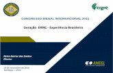 Geração ERNC - Experiência Brasileira - CIGREcigre.cl/Bienal2015/wp-content/uploads/2015/12/ANEEL.pdf · Não é um modelo de comercialização de energia. Geração Distribuída