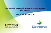 Eficiência Energética em Edificações no Brasil PROCEL EDIFICA · 1 – Transmitância, absortância e capacidade térmicas 2 ... (níveis D ou E) ... com inversor de freqüência