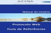 Protocolo Web Guia de Referências - JUCERJA - Home · O objetivo é facilitar o registro de forma segura e proporcionar mais comodidade para os nossos usuários. Nele será possível,