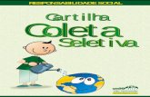 Cartilha Coleta Seletiva - Acompanhamento Brasileiro dos Objetivos de ... · essência, uma participação efetiva e de apoio às comunidades menos emancipadas, cujas carências são