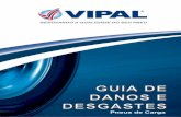 Pneus de Cargaguiagoiania.com/up/clientes/871/pdf/Guia_de_Danos_e_Desgastes... · 6 O pneu é uma das partes mais importantes de qualquer veículo automotor. É o pneu que suporta