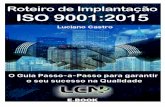 ROTEIRODE IMPLANTAÇÃO DE - lcngestao.com.br · Roteiro de Implantação de um SGQ – ISO 9001:2015 ... Itens relacionados à decisão e operação do Projeto de ... , como para
