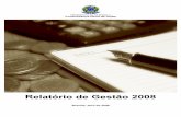 Relatório de Gestão 2008 - CGU — Ministério da Transparência … · 2014-08-29 · redação dada pela Lei nº 11.204, de 05 de ... em cumprimento ao disposto nos artigos 70