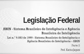 ABIN - Sistema Brasileiro de Inteligência e Agência ... fileLei n.º 9.883 de 1999 - Sistema Brasileiro de Inteligência e Agência Brasileira de Inteligência - ABIN Presidência