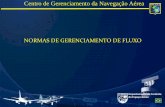 NORMAS DE GERENCIAMENTO DE FLUXO - icao.int NOGEF ATFM INTER.pdf · Centro de Gerenciamento da Navegação Aérea DECISÃO COLABORATIVA A decisão colaborativa é uma metodologia