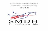 2016 - smdh.org.brsmdh.org.br/wp-content/uploads/2016/03/Relatório-Violência-no... · Na interação entre essas metodologias e o fazer histórico dessas organizações, constrói-se