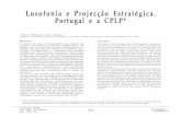 Lusofonia e Projecção Estratégica. Portugal e a CPLP* · na sua identidade cultural e política, nos contextos da política externa portuguesa e da defesa nacional, designadamente,