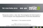 TIC CULTURA 2016 - Cetic.brcetic.br/media/analises/tic_cultura_2016_coletiva_de_imprensa.pdf · Percentual sobre o total por tipo de equipamento cultural Fonte: CGI.br/NIC.br, Centro
