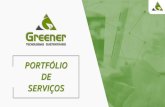 PORTFÓLIO DE SERVIÇOS - greener.com.br · •Estudo de Viabilidade Financeira •Projeto Executivo ... estação. O estudo se concentrou em estruturar os projetos básicos de 18