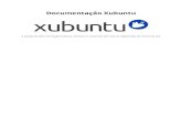 Documentação Xubuntu · Alterar o seu papel de parede ... 14. A linha de comandos ... O Xfce é um ambiente gráfico de trabalho leve usado no Xubuntu.