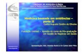 Medicina baseada em evidências – parte II - isaia.com.br · UNIDADE DE PESQUISA CLÍNICA Centro de Medicina Reprodutiva Dr Carlos Isaia Filho Ltda. Medicina baseada em evidências