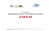 CENÁRIOS TRABALHO/TECNOLOGIA 2050 - pucsp.br · que investir no trabalho, novas tecnologias podem substituir muito da capacidade física humana e do trabalho mental, e o desemprego