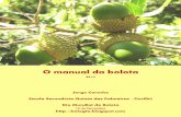 O manual da bolota - Notícias da Escola Quinta das Palmeiras · Os diferentes biomas que constituem a biosfera encontram-se interligados e interdependentes. A melhoria num dos seus
