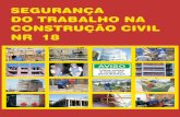 SEGURANÇA DO TRABALHO NA CONSTRUÇÃO CIVIL · em cuja atividade profissional ocorre o maior número de acidentes, em todo o Brasil ... de serviços e ou tarefas sem ... uso de EPI's.