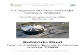 Relatório Final de Avaliação - site.cfp.org.br · II Congresso Brasileiro Psicologia: Ciência e Profissão Relatório Final de Avaliação 05 a 09 de setembro de 2006 – Memorial