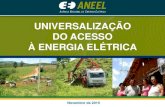UNIVERSALIZAÇÃO DO ACESSO À ENERGIA ELÉTRICA · Análise Técnica (NT 99/2015-SRD/ANEEL) - Não acatar prorrogação de 2016 para 2027 (11 anos) - Aguardar Coelba concluir levantamento
