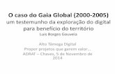 O caso do Gaia Global - bdigital.ufp.pt · • prever restrições legais, de controlo e verificação de informação –assegurar a credibilidade e operacionalidade do sistema protecção