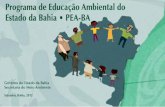 Bahia • PEA-BA - Secretaria do Meio Ambiente - Governo ... · Secretaria do Meio Ambiente do Estado da Bahia Secretaria da Educação do Estado da Bahia Orgão Gestor da Política