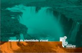Manual de Identidade Visual - apdesign.com.br · 1.1 Identidade Visual Foz do Iguaçu Foz do Iguaçu é considerado um dos mais importantes destinos turísticos da humanidade. Recebe