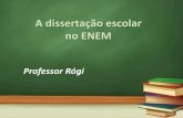A dissertação escolar no ENEM - seduc.pi.gov.br · A maior parte das instituições de ensino superior do Brasil, em seus exames vestibulares, para avaliar as competências de escrita