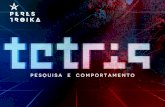 PESQUISA E COMPORTAMENTO - assets.perestroika.com.brassets.perestroika.com.br/cursos/BSB/Tetris.pdf · entre os desafios de qualquer profissional que queira ver seus negócios ...