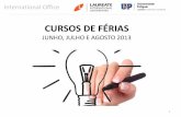 CURSOS DE FÉRIAS - unp.brunp.br/wp-content/uploads/2013/04/749.pdf · Os cursos de negócios ensinados em Inglês ou Espanhol colocam ênfase em indústrias ... Primeiro dia de aula