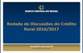 Rodada de Discussões do Crédito Rural 2016/2017 · Departamento de Regulação, Supervisão e Controle das Operações do Crédito Rural e do Proagro - Derop Resolução nº 4.511,