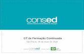 São Paulo, 08 de maio de 2018 · recomendações do CONSED ao MEC para auxiliar no desenho das políticas nacionais de ... • Conteúdo do Documento do GT servirá de base para