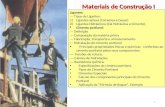 Materiais de Construção I · PPT file · Web view2017-05-07 · Materiais de Construção I Ligantes: — Tipos de Ligantes: Ligantes aéreos (Cal aérea e Gesso) Ligantes Hidráulicos