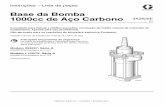 Base da Bomba 1000cc de Aço Carbono - graco.com · Pressão máxima de trabalho de 1180 psi (8,1 MPa, 81 bar) Modelo 253597, Série A UHMWPE/Embalagens em couro Modelo L10XCS, Série