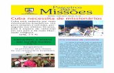Cuba necessita de missionários · Brasília - Julho 2014 - Ano III - N° 26 Pra começo de conversa Bangladesch: os primeiros seis meses de um missionário brasileiro Pe. Almir com