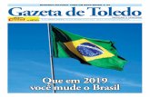 Que em 2019 você mude o Brasil - gazetatoledo.com.br4).pdf · mundo são elementos essenciais para o aperfeiçoamento do setor públi-co e o avanço do Brasil. A terceira grande