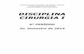 DISCIPLINA CIRURGIA I - ftp.medicina.ufmg.brftp.medicina.ufmg.br/cir/2014/APOSTILACOMPLETA_08_08_2014.pdf · Cirurgia para avaliação, pois está com doença por refluxo gastroesofágico