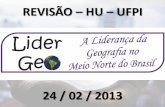 REVISÃO HU UFPI - lidergeo.files.wordpress.com · (LíderGeo 2013) O Piauí é atualmente a grande fronteira agrícola do Brasil. Nos Nos últimos anos o crescimento da produção