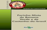 Farinha mista de banana verde - ainfo.cnptia.embrapa.brainfo.cnptia.embrapa.br/.../1/...banana-verde-cast-para-ed01-2009.pdf · de elevada importância econômica para o País. ...