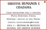 DIREITOS HUMANOS E CIDADANIA - s3.amazonaws.com · (PACTO DE SAN JOSÉ DA COSTA RICA) 4. PROTOCOLO DE SAN SALVADOR - 1988 . ORGANIZAÇÃO DOS ESTADOS ... - Principais pilares: Democracia,