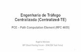 Engenharia de Tráfego Centralizada (Centralized-TE) fileCentralizada (Centralized-TE) O que é PCE ? #LACNOG2018 2 • Path Computation Element (PCE) é uma entidade (componente,