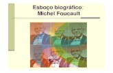 Esboço biográfico Michel Foucault - ded.ufla.br · 1926 “Paul-Michel Foucault nasceu em Poitiers, na França, em 15 de outubro de 1926. Foi batizado com o mesmo nome do avô e