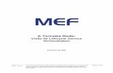 MEF Lifecycle Service Orchestration Vision - A Terceira Rede... · Rede oferece orquestração para gerenciamento em tempo real, suportando alcance global além da área de cobertura