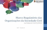 Marco Regulatório das Organizações da Sociedade Civil MROSC... · fomento, educação e capacitação de trabalhadores rurais ou capacitação de agentes de assistência técnica