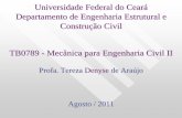 Universidade Federal do Ceará Mecânica para Engenharia Civil I · Tensões, deformações, dimensionamento 6 Análise de Estruturas Mecânica I Mecânica II Princípios da Estática