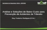 Análise e Soluções de Baixo Custo para Prevenção de ... · Prevenção de Acidentes de Trânsito Eng. Frederico Rodrigues (D.Sc.) Seminário de Segurança Viária - DER/MG .