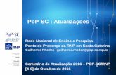 PoP-SC : Atualizações · • Intranet • Relatórios de SLA • Notificações • Novo Site Público ... (DWDM) – OI (Padtec) Enlaces 10Gbps (SP e RS) 10 Gbps SP e RS . ...