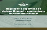 Regulação e supervisão do sistema financeiro num contexto ... do diretor... · Regulação e supervisão do sistema financeiro num contexto de crise internacional Anthero de Moraes