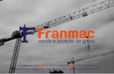 franmacfranmac.com.br/wp-content/uploads/2015/06/PORTFOLIO-FRANMAC.pdf · Nossos serviços de assistência são constituídos por equipes autônomas de montagem / desmontagem, ...