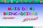 MAIS DE 40 BRINCADEIRAS - blog.psiqueasy.com.brblog.psiqueasy.com.br/wp-content/uploads/2018/07/brincadeiras-.pdf · Ao participar de brincadeiras a criança está usando todos os